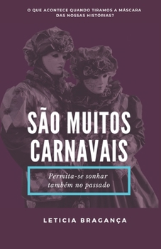 Paperback São Muitos Carnavais: Permita-se sonhar também no passado [Portuguese] Book
