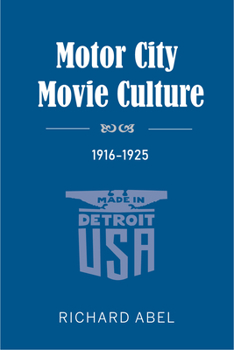 Hardcover Motor City Movie Culture, 1916-1925 Book