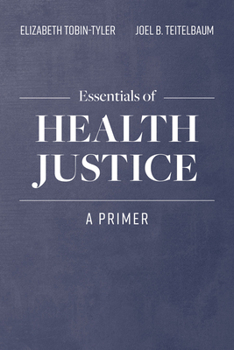 Paperback Essentials of Health Justice: A Primer: A Primer Book