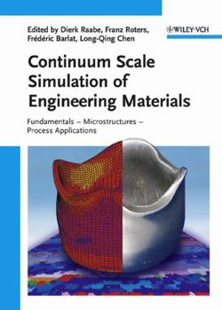 Hardcover Continuum Scale Simulation of Engineering Materials: Fundamentals - Microstructures - Process Applications Book