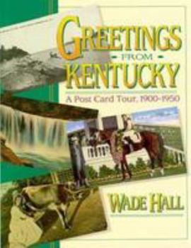 Hardcover Greetings from Kentucky: A Post Card Tour, 1900-1950 Book