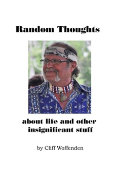 Paperback Random Thoughts: about life and other insignificat stuff Book
