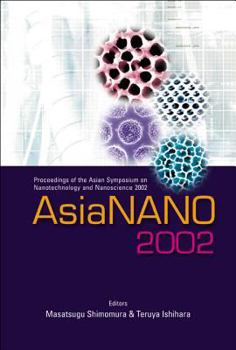 Hardcover Asianano 2002, Proceedings of the Asian Symposium on Nanotechnology and Nanoscience 2002 Book