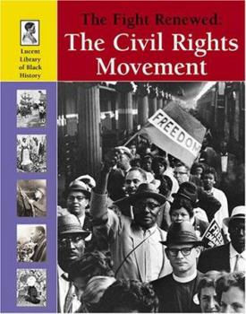 Lucent Library of Black History - The Fight Renewed: The Civil Rights Movement (Lucent Library of Black History) - Book  of the Lucent Library of Black History