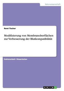 Paperback Modifizierung von Membranoberflächen zur Verbesserung der Blutkompatibilität [German] Book