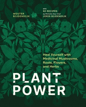 Hardcover Plant Power: Heal Yourself with Medicinal Mushrooms, Roots, Flowers, and Herbs Book