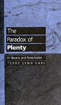 Paperback The Paradox of Plenty: Oil Booms and Petro-States Book