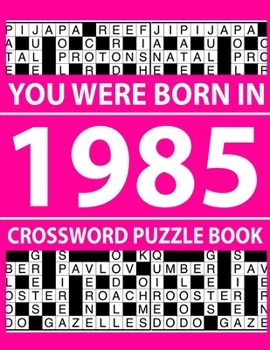 Paperback Crossword Puzzle Book 1985: Crossword Puzzle Book for Adults To Enjoy Free Time [Large Print] Book