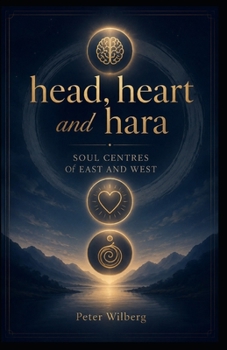 Paperback Head, Heart & Hara: The Soul Centers Of West And East Book