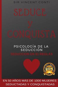 Paperback SEDUCE y CONQUISTA: Psicolog?a de la seducci?n [Spanish] Book