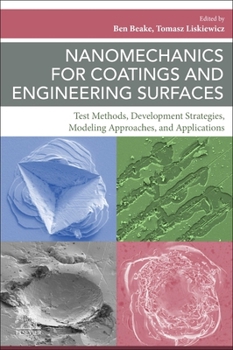 Paperback Nanomechanics for Coatings and Engineering Surfaces: Test Methods, Development Strategies, Modeling Approaches, and Applications Book