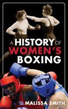 Hardcover A History of Women's Boxing Book