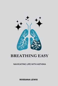 Paperback Breathing Easy: Navigating Life with Asthma Book