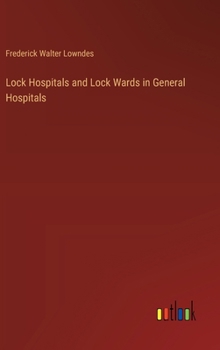 Lock Hospitals and Lock Wards in General Hospitals