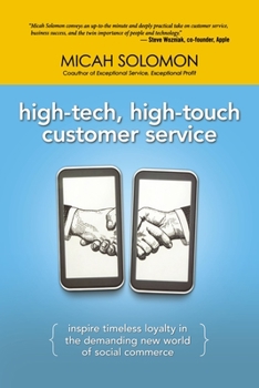 Paperback High-Tech, High-Touch Customer Service: Inspire Timeless Loyalty in the Demanding New World of Social Commerce Book
