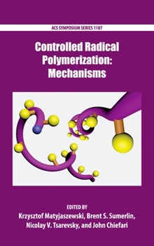 Hardcover Controlled Radical Polymerization: Mechanisms Book