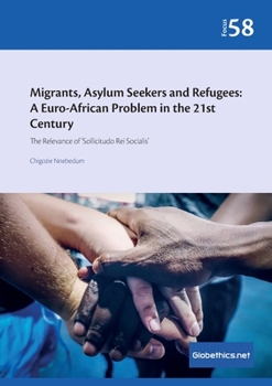 Migrants, Asylum Seekers, and Refugees: A Euro-African Problem in the 21st Century: The Relevance of ‘Sollicitudo Rei Socialis’