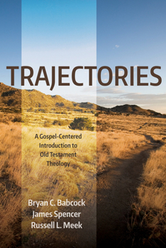 Paperback Trajectories: A Gospel-Centered Introduction to Old Testament Theology Book