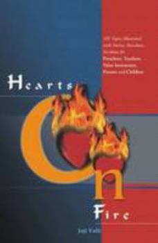 Paperback Hearts On Fire - HeartSpeaks Series - 1 (101 topics illustrated with stories, anecdotes, and incidents for preachers, teachers, value instructors, parents and children) Book