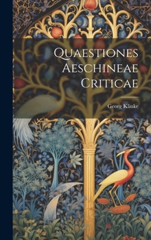 Hardcover Quaestiones Aeschineae Criticae [Latin] Book