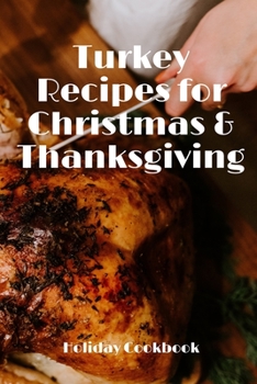 Paperback Turkey Recipes for Christmas & Thanksgiving: Holiday Cookbook Book