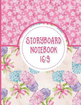 Paperback Storyboard Notebook 16: 9: Storyboard Drawing Pad: 4 Panel / Frame with Narration Lines, To Assist the Creative Process - Hydrangea Cover Book