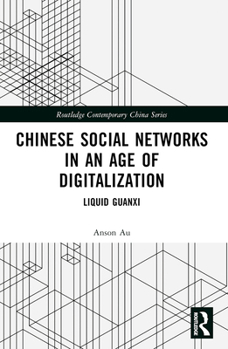 Paperback Chinese Social Networks in an Age of Digitalization: Liquid Guanxi Book