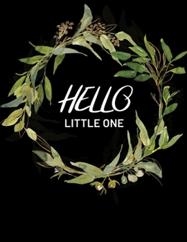 Hello Little One: Pregnancy Tracker | Baby Shopping List | Pre-Natal Visits |  Baby Shower Tracker | Nursery Planner | Baby Name Ideas | Hospital Checklist