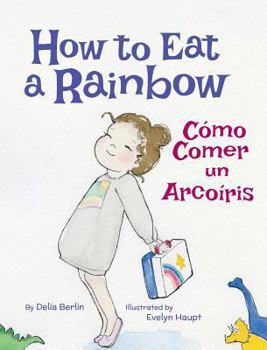 Hardcover How to Eat a Rainbow / Cómo Comer un Arcoíris [Large Print] Book