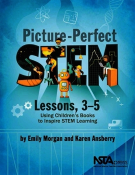 Paperback Picture-Perfect Stem Lessons, 3-5: Using Children's Books to Inspire Stem Learning Book