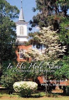 Hardcover In His Holy Name: A Collection of Sermons Book