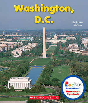 Washington, D.C. (Rookie Read-About American Symbols) - Book  of the Scholastic Rookie Read-About: American Symbols