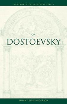 On Dostoevsky - Book  of the Wadsworth Philosophers Series