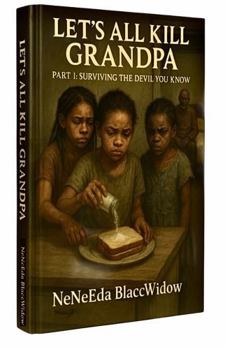 Paperback Let’s All Kill Grandpa: Part 1: Surviving the Devil You Know Book