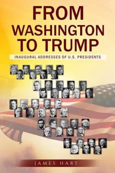Paperback From Washington to Trump: Inaugural Addresses of U. S. Presidents Book
