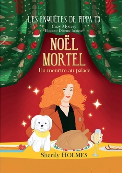 NOEL MORTEL: Les enquêtes de Pippa T3 (French Edition)