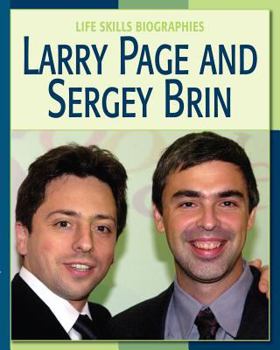 Larry Page and Sergay Brin (Life Skills Biographies) - Book  of the Life Skills Biographies