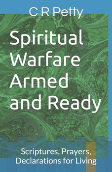 Paperback Spiritual Warfare Armed and Ready: Scriptures, Prayers, Declarations for Living Book