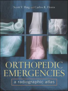 Hardcover Orthopedic Emergencies: A Radiographic Altas Book