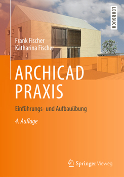 Hardcover Archicad PRAXIS: Einführungs- Und Aufbauübung [German] Book