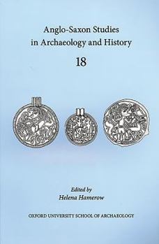 Paperback Anglo-Saxon Studies in Archaeology and History: Volume 18 Book