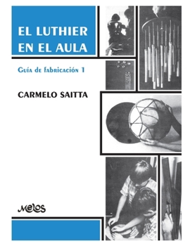 Paperback El Luthier En El Aula: guía de fabricación 1 [Spanish] Book