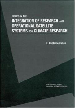 Paperback Issues in the Integration of Research and Operational Satellite Systems for Climate Research: Part II. Implementation Book