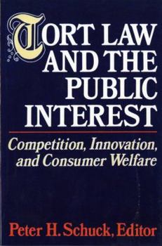 Paperback Tort Law and the Public Interest: Competition, Innovation, and Consumer Welfare Book