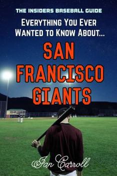 Everything You Ever Wanted to Know about San Francisco Giants