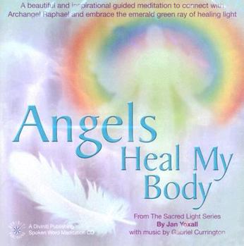 Angels Heal Your Body (Sacred Light)