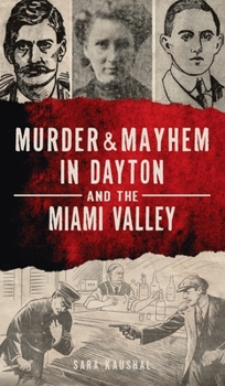 Hardcover Murder & Mayhem in Dayton and the Miami Valley Book