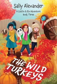 Hardcover The Wild Turkeys: A Caitlin & Rio Adventure Book