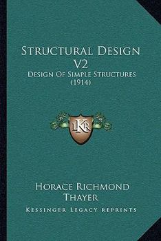 Paperback Structural Design V2: Design of Simple Structures (1914) Book