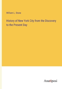 History of New York City from the Discovery to the Present Day